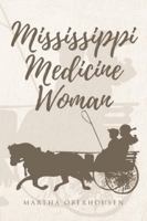 Mississippi Medicine Woman B0G56RWX4L Book Cover
