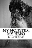 My Monster, My Hero: Not your average love story... 0995361711 Book Cover
