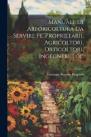 Manuale Di Arboricoltura Da Servire Pe' Proprietarii, Agricoltori, Orticoltori, Ingegneri, Ecc 1021305669 Book Cover