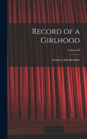 Record of a Girlhood, Volume II 1103438948 Book Cover