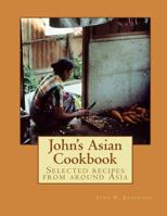 John's Asian Cook Book 0359118267 Book Cover
