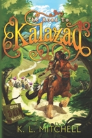 The Road to Kalazad 1954213069 Book Cover