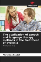 The application of speech and language therapy methods in the treatment of dyslexia 6630147278 Book Cover