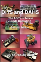 DITS and DAHS: The ABC's of Morse Code Operating B0F3V3TKP6 Book Cover