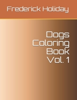 Dogs Coloring Book Vol. 1 B0991C6P86 Book Cover