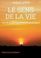 Le sens de la vie selon le bouddhisme et la science 2322653365 Book Cover