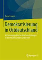 Demokratisierung in Ostdeutschland: Verfassungspolitische Weichenstellungen in Den Neuen Landern Und Berlin 3658031867 Book Cover