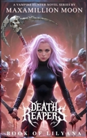 Death Reapers: Book of Lilyana: A Vampire Hunter Novel Series 196908801X Book Cover