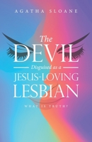 The Devil Disguised As a Jesus-loving Lesbian 1664269169 Book Cover