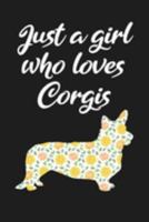 Just a Girl Who Lovs Corgis: Journal, Notebook or Diary for Welsh Corgi Lovers 1691239933 Book Cover
