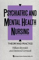 Psychiatric and Mental Health Nursing: Theory and Practice 0412316102 Book Cover