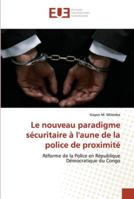 Le nouveau paradigme sécuritaire à l'aune de la police de proximité 620227882X Book Cover