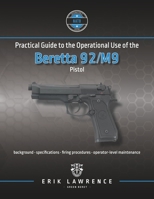 Practical Guide to the Operational Use of the Beretta 92/M9 Manual 1941998194 Book Cover