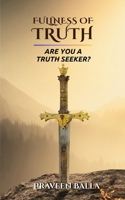 Fullness of Truth: Are you a Truth seeker? 9373107453 Book Cover