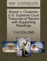 Broom v. Chapman U.S. Supreme Court Transcript of Record with Supporting Pleadings 1270197894 Book Cover
