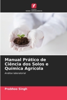 Manual Prático de Ciência dos Solos e Química Agrícola: Análise laboratorial 6205888750 Book Cover