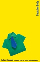 Desirable Body (The Margellos World Republic of Letters) 0300224362 Book Cover