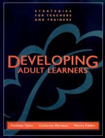 Developing Adult Learners: Strategies for Teachers and Trainers
