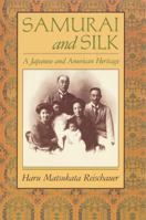 Samurai and Silk: A Japanese and American Heritage 067478801X Book Cover