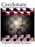 Czechmate: From Bohemian Paradise to American Haven 1456714457 Book Cover