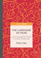 The Language of Fear: Communicating Threat in Public Discourse 1137597291 Book Cover