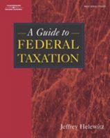 A Guide to Federal Taxation (West Legal Studies) 140181039X Book Cover