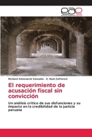 El requerimiento de acusación fiscal sin convicción (Spanish Edition) 6209620485 Book Cover