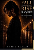 Fall and Rise of a Woma: A Powerful Story of Desire, Sin, Survival and Redemptio B0H28KT9CS Book Cover