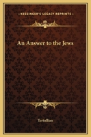 An Answer to the Jews (Lighthouse Church Fathers) 1643731025 Book Cover