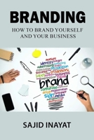 Branding: How to brand yourself and your business B08D4VS7G3 Book Cover