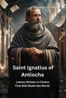 SAINT IGNATIUS OF ANTIOCH B0H2VBRDVV Book Cover