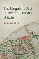 The Linguistic Past in Twelfth-Century Britain 1316631877 Book Cover