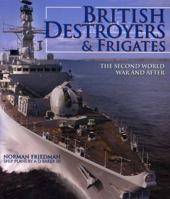 British Destroyers & Frigates: The Second World War and After 1526702827 Book Cover