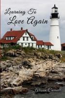Learning To Love Again 1482716798 Book Cover