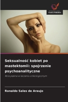 Seksualnosc kobiet po mastektomii: spojrzenie psychoanalityczne (Polish Edition) 6209472265 Book Cover