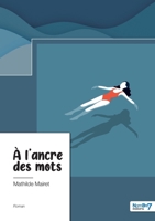 À l'ancre des mots (French Edition) 2383510947 Book Cover