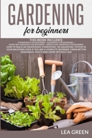 GARDENING FOR BEGINNERS: THIS BOOK INCLUDES: HYDROPONICS FOR BEGINNERS + AQUAPONICS FOR BEGINNERS + RAISED BED GARDENING FOR BEGINNERS + GREENHOUSE ... OR AQUAPONIC SYSTEM IN YOUR BACKYARD B08H58GCWP Book Cover