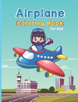 Airplane Coloring Book For Kids: Cute Airplane Coloring Book for kids (Coloring Books Children) B08VYMSMXD Book Cover