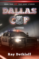 DALLAS COP Volume II More Than 400 True Short Stories B0BNGS37PP Book Cover