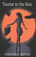 Tourist to the Sun: A poetry collection B0B5KV2FJY Book Cover