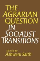 The Agrarian Question in Socialist Transitions 1138988405 Book Cover