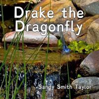 Drake the Dragonfly 1546667423 Book Cover