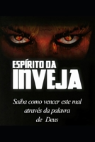 Espírito da Inveja: Saiba como vencer através da palavra de Deus 6500045297 Book Cover