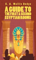 A Guide To The First and Second Egyptian Rooms 1639230432 Book Cover