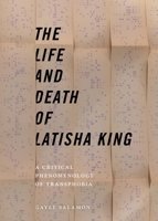 The Life and Death of Latisha King: A Critical Phenomenology of Transphobia 1479892521 Book Cover