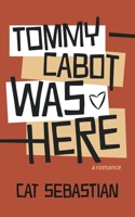 Tommy Cabot Was Here B0923S4HV2 Book Cover