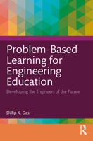 Problem Based Learning for Engineering Education: Developing the Engineers of the Future 1032863668 Book Cover