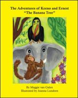 The Adventures of Keeno & Ernest: The Banana Tree 162502021X Book Cover