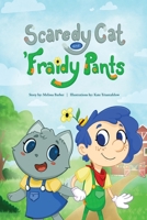 Scaredy Cat and 'Fraidy Pants 1087994861 Book Cover