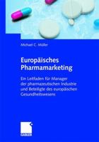 Europaisches Pharmamarketing: Ein Leitfaden Fur Manager Der Pharmazeutischen Industrie Und Beteiligte Des Europaischen Gesundheitswesens 3322904237 Book Cover